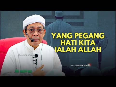 USTAZ AHMAD RIZAM - YANG PEGANG HATI KITA ALLAH