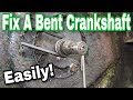 EASILY Fix A Bent Crankshaft On An Engine