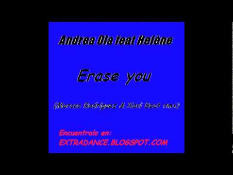 Andrea Ola feat Helène - Erase you (Marcos Rodriguez & Xavi Beat Remix)