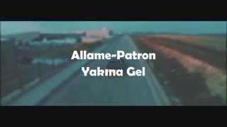 (Lyrics) Allame ft.Patron - Yakına Gel