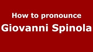 How to pronounce Giovanni Spinola