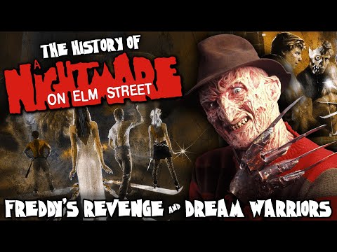 THE HISTORY OF 'A NIGHTMARE ON ELM STREET' Part II - Freddy's Revenge & Dream Warriors