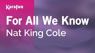 Karaoke For All We Know - Nat King Cole *