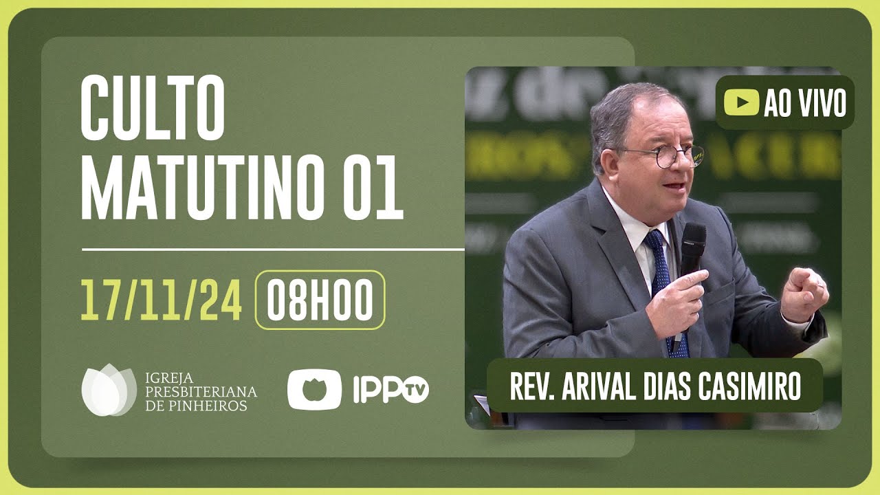 CULTO MATUTINO - 08H | Rev. Arival Dias Casimiro | Igreja Presbiteriana de Pinheiros | IPPTV