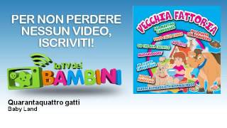 Baby Land - Quarantaquattro gatti
