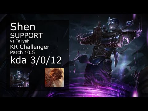 Shen Support vs Taliyah - KR Challenger 3/0/12 Patch 10.5 Gameplay // [롤] 쉔 vs 탈리야 서폿