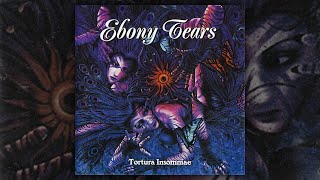 Ebony Tears - Tortura Insomniae (FULL ALBUM/1997)