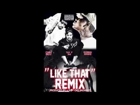 Ca$h Billz - Like That (Remix) Feat TayF3rd x Robin Banks (Prod By PTH)