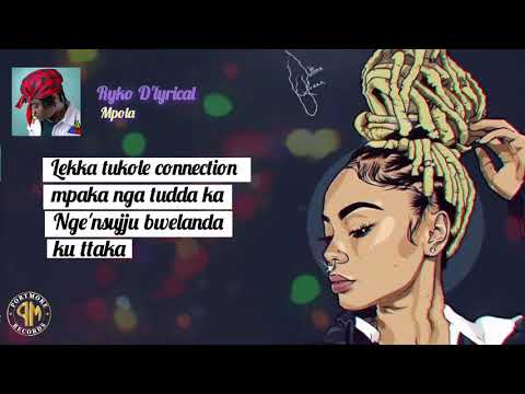 Ryko D'lyrical - Mpola (Lyric Video)