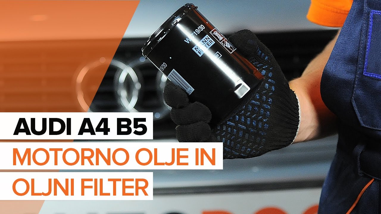 Kako zamenjati avtodel motorna olja in filter na avtu Audi A4 B5 Avant – vodnik menjave