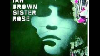 Ian Brown - Sister Rose - Lyrics