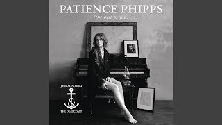 Patience Phipps (The Best to You)