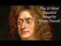 Top 10 Most Beautiful Songs by Henry Purcell