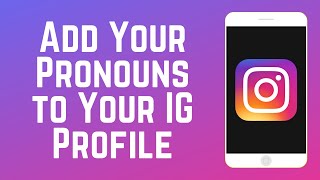 How to Add Your Pronouns to Your Instagram Profile
