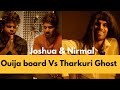 Ouija Board And Tharkuri Ghost Pocketcinema Joshua And Nirmal Coneice Pocket Cinema