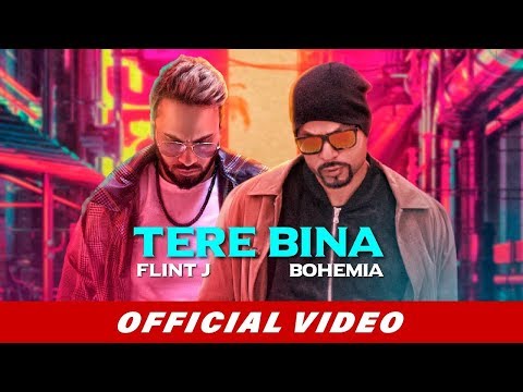 Flint J ft. Bohemia - Tere Bina (Official Video) | Latest Songs Remixer Centre 2019 |