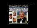 MY CLOSEST NEIGHBOR---PORTER WAGONER