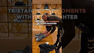 Tristan’s last moment with his daughter#tristantate#andrewtate #mindset#motivation#talisman #viral