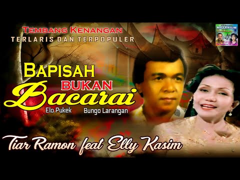 Elly Kasim Tiar Ramon - Bapisah Bukan Bacarai | Tembang Kenangan Nostalgia | Elo Pukek