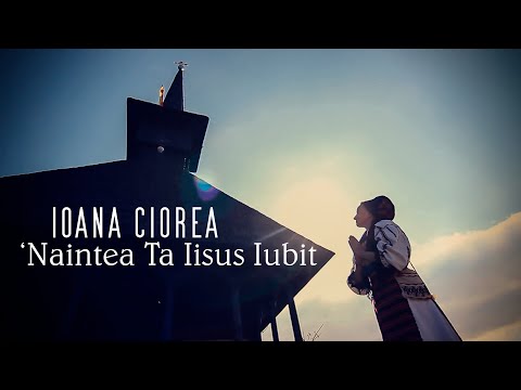 Ioana Ciorea - 'Naintea Ta Iisus Iubit (priceasnă)