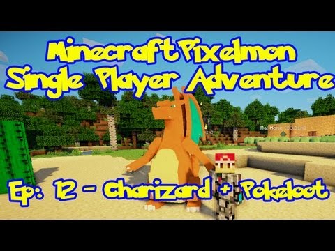 Pixelmon! Minecraft Pokemon Adventure: Episode 12, Charizard! + Pokeloot Mod