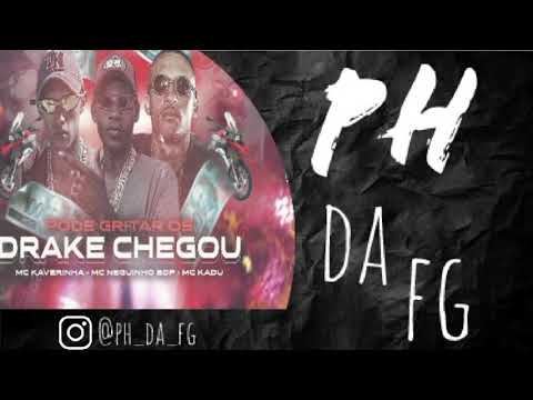 MC KAVERINHA, MC NEGUINHO BDP, MC KADU - PODE GRITAR - OS DRAKE CHEGOU [DJ VICTOR]