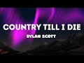 Dylan Scott Country Till I Die