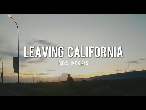 Leaving California - Boys Like Girls