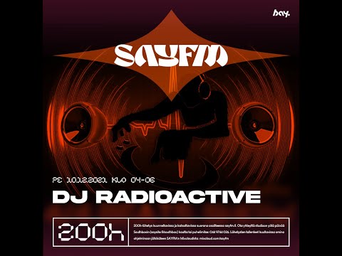 SAYFM 200h - DJ_Radioactive - Electric Music For The Mind & Body [2h DJ-Set] (10.12.2021)