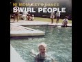Swirl People Hi Mom Let S Dance Full Album
