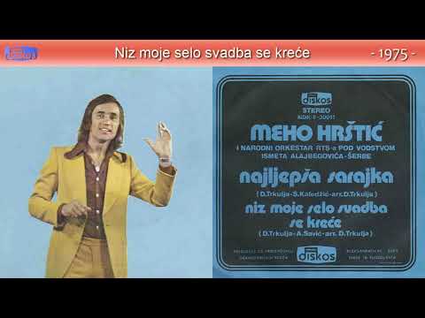Meho Hrstic - Niz moje selo svadba se krece - (Audio 1975)