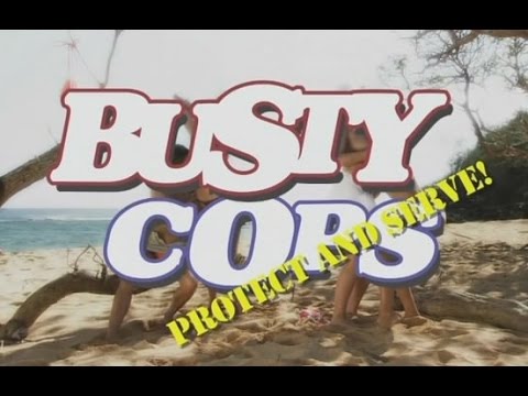 Trailers Busty Cops: Protect and Serve!