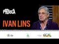 Provoca | Ivan Lins | 30/04/2024