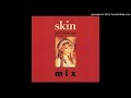 Skin - Girl: Come Out (Dub)