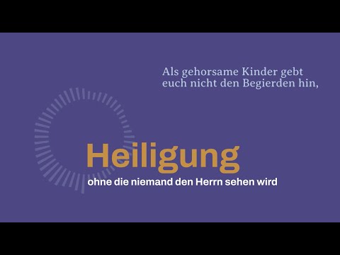 Heiligung, ohne die niemand den Herrn sehen wird (kompletter Liedtext = Bibelzitate)  Ein neues Lied