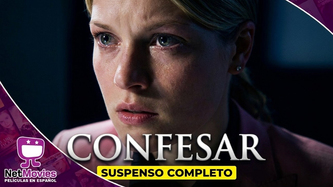 Confesar 🟣 PELÍCULA COMPLETA DE SUSPENSO 🟣 NetMovies - Películas En Español