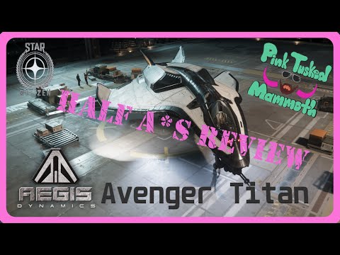 Aegis Avenger Titan Half A*s Review: Star Citizen