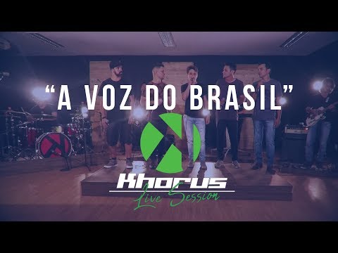 A voz do Brasil - Khorus