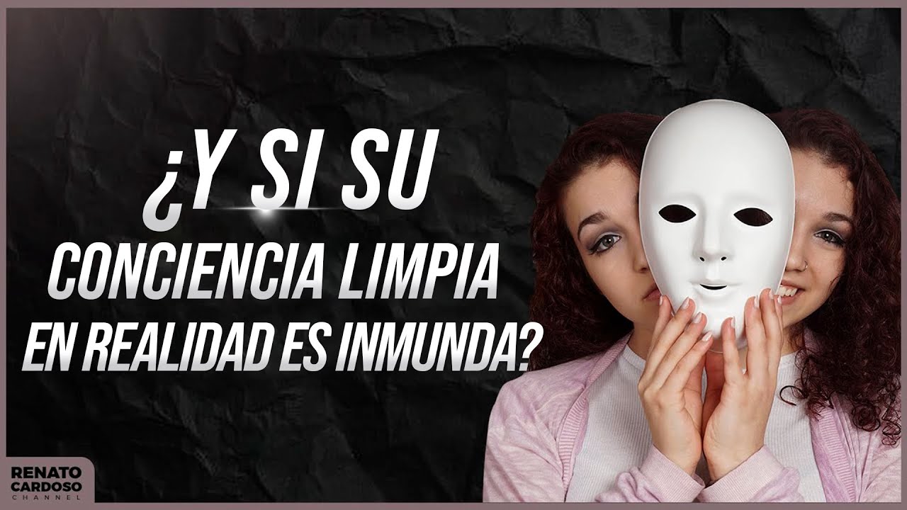 ¿Y SI SU CONCIENCIA «LIMPIA» EN REALIDAD ES INMUNDA?