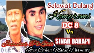 DC 8 VS SINAR BARAPI || SELAWAT DULANG KOMPROMI || PK SATI feat MALIN PARMATO