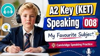 A2 Key (KET) Speaking 008 | My Favourite Subject | Cambridge Speaking Practice