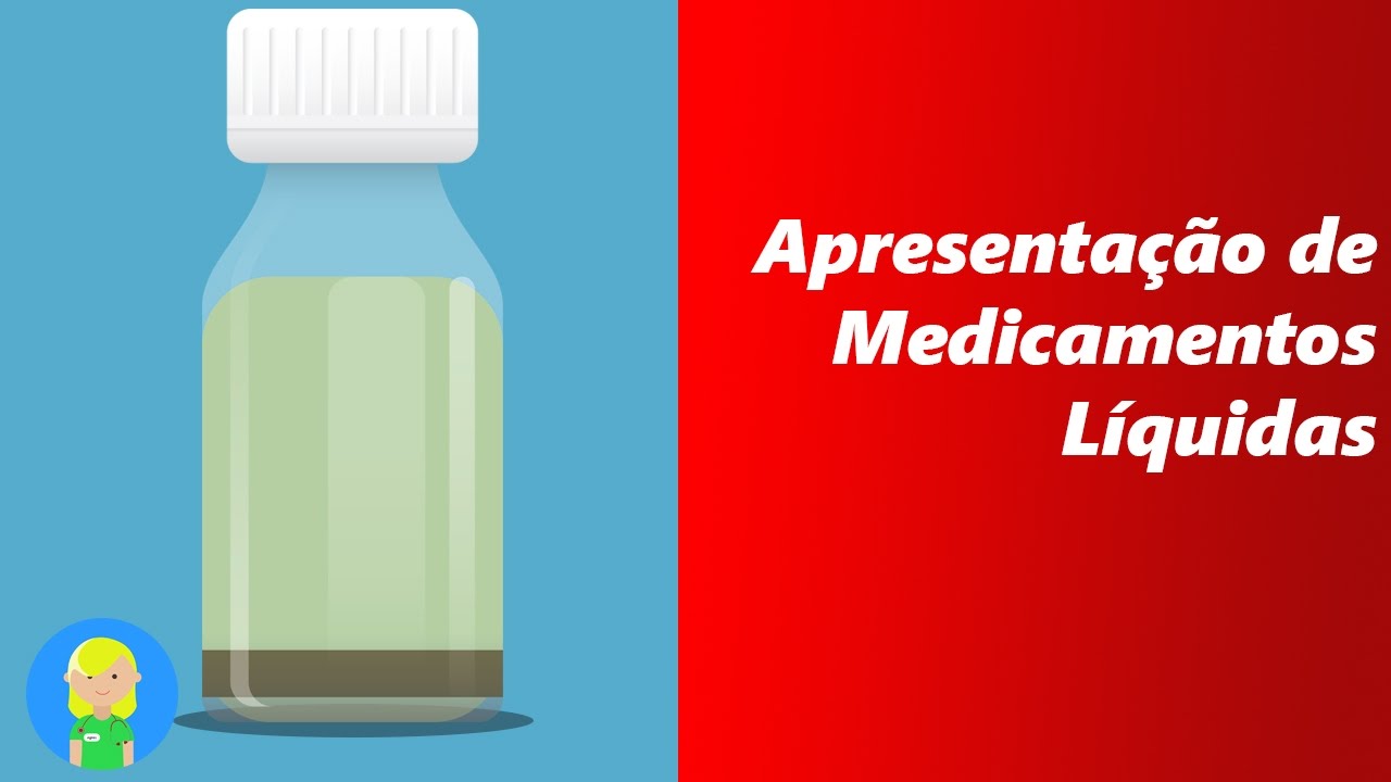 Formas de Apresentação de Medicamentos: Medicações Líquidas