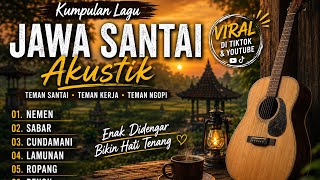 Download lagu KUMPULAN LAGU JAWA SANTAI AKUSTIK | PLAYLIST LAGU JAWA AKUSTIK VIRAL  mp3