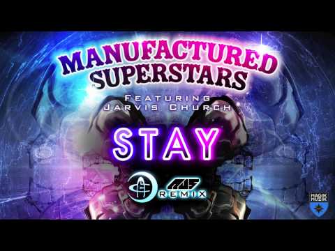Manufactured Superstars ft. Jarvis Church - Stay (Au5 Remix)
