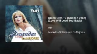 Quién Eres Tú (Quem e Voce) (Love Will Lead You Back)