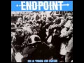 ENDPOINT - IN A TIME OF HATE (PT.1)
