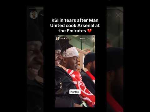 KSI In Tears After Man United Cook Arsenal