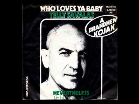 Telly Savalas - Who loves ya baby 1975