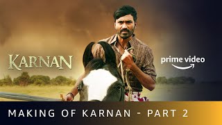 Karnan - Behind The Scenes Part 2 | Dhanush, Lala, Rajisha Vijayan | Amazon Prime Video