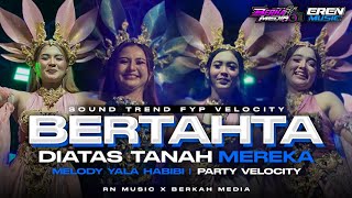 Download lagu DJ BERTAHTA DIATAS TANAH MEREKA X YALA HABIBI VELOCITY PARTY FULL BASS FYP TIKTOK BY RN MUSIC mp3